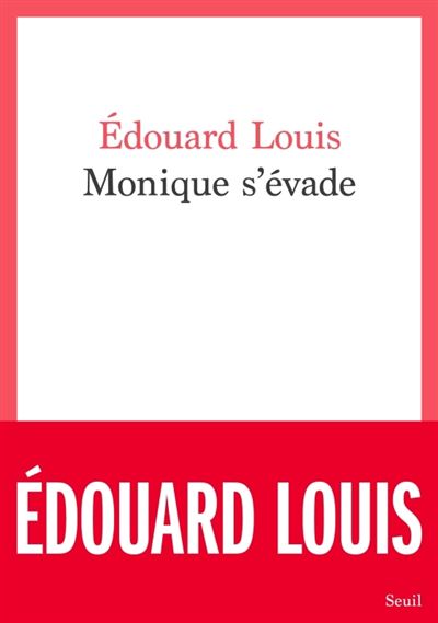 Monique s'évade, Édouard Louis